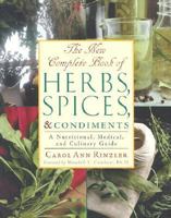 The New Complete Book of Herbs, Spices, and Condiments: A Nutritional, Medical and Culinary Guide 080501618X Book Cover