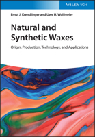 Natural and Synthetic Waxes: Origin, Production, Technology, and Applications 3527342222 Book Cover