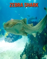 Zebra Shark: Fun Learning Facts About Zebra Shark B08MND3WZS Book Cover