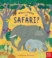 Who's Hiding on Safari? (Who's Hiding Here?) 1788004973 Book Cover