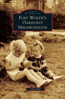 Fort Worth's Oakhurst Neighborhood 1467131164 Book Cover