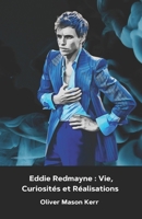 Eddie Redmayne : Vie, Curiosités et Réalisations: L'hommage officiel au lauréat de l'Oscar pour La Théorie de tout (French Edition) B0DTDHQC9J Book Cover