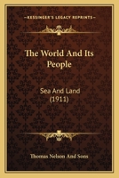 The World And Its People: Sea And Land 0548761361 Book Cover