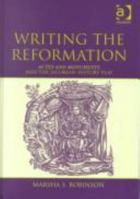 Writing the Reformation: Actes and Monuments and the Jacobean History Play 0754606147 Book Cover