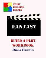 Fantasy: Build A Plot Workbook 154269633X Book Cover