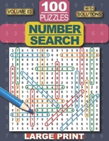 Number Search Puzzle Book: 100 Number Search Puzzles for Adults, Teens and Seniors, 8.5" x 11" Large Print-Edition, with Solutions, Volume 3 (Sea B08VCL17P1 Book Cover