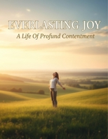Everlasting Joy: A Life Of Profound Contentment B0GTH7ZXHY Book Cover