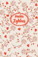 Mein Zyklus: Zyklus Tagebuch und Menstruationskalender zur symptothermalen Verhütung und natürlichen Familienplanung | ca A5 im Herzblüten Design (German Edition) 1689635851 Book Cover