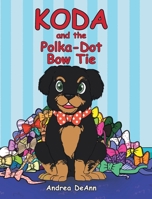 Koda and the Polka-Dot Bow Tie 1641914726 Book Cover