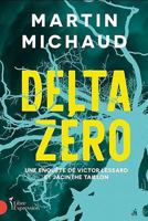 DELTA ZERO. UNE ENQUETE DE VICTO LESSARD ET JACINTHE TAILLON 276481769X Book Cover