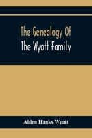 The Genealogy Of The Wyatt Family 9354411347 Book Cover