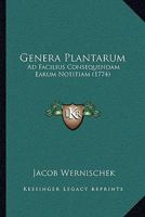 Genera Plantarum: Ad Facilius Consequendam Earum Notitiam (1774) 1166060403 Book Cover