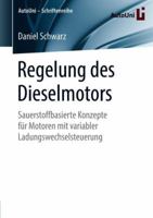 Regelung Des Dieselmotors: Sauerstoffbasierte Konzepte F�r Motoren Mit Variabler Ladungswechselsteuerung 3658218401 Book Cover