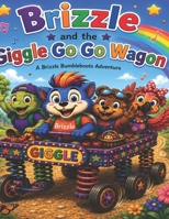 Brizzle and the Giggle Go Go Wagon B0H7RXS64S Book Cover
