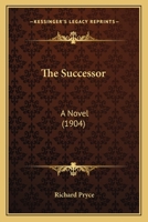 The Successor: A Novel 1167223462 Book Cover
