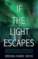 If the Light Escapes: A Braving the Light Novel 1970137223 Book Cover