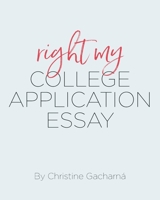 Right My College Application Essay B0C3KTTSQK Book Cover