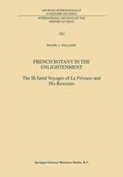 French Botany in the Enlightenment: The Ill-fated Voyages of La Pérouse and His Rescuers 9048162130 Book Cover