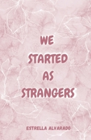 We started as strangers B0GF3Y53RX Book Cover