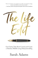 The Life Edit: Get clarity, take back control and create a fabulous midlife, using daily journalling 1781334196 Book Cover