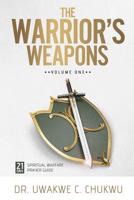 THE WARRIOR'S WEAPONS: 21-Day Spiritual Warfare Prayer Guide 164606335X Book Cover