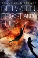 Between Frost and Fury 125012378X Book Cover