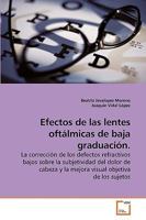 Efectos de las lentes oftálmicas de baja graduación.: La corrección de los defectos refractivos bajos sobre la subjetividad del dolor de cabeza y la mejora visual objetiva de los sujetos 3639246535 Book Cover