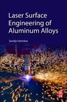Laser Surface Engineering of Aluminum Alloys 0128030569 Book Cover