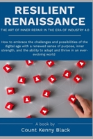 "Resilient Renaissance: The Art of Inner Repair in the Era of Industry 4.0" B0CCCKYNJ7 Book Cover