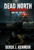 Dead North: Powell River - Book One: Day 1-10 B0FQ52BM39 Book Cover