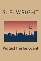 Protect the Innocent 1478110996 Book Cover