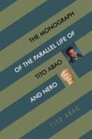 The Monograph of the Parallel Life of Tito Abao and Nero 1635683416 Book Cover