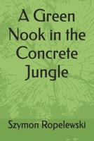 A Green Nook in the Concrete Jungle B0F4RVXQRM Book Cover
