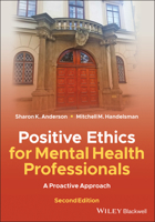 Positive Ethics for Mental Health Professionals: A Proactive Approach 1119628423 Book Cover