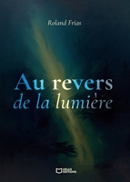 Au revers de la lumière (French Edition) 2386739236 Book Cover