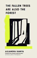 The Fallen Trees Are Also the Forest 1805334913 Book Cover