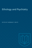 Ethology and Psychiatry 0802033121 Book Cover