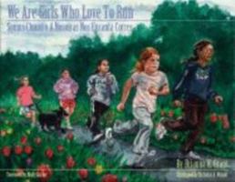 We Are Girls Who Love to Run: Somos Chicas Y a Nosotras Nos Encanta Correr (We Are Girls) 0979851114 Book Cover