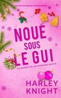 Noué sous le gui: Douce romance Omegaverse (French Edition) 1923093479 Book Cover