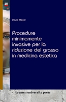 Procedure minimamente invasive per la riduzione del grasso in medicina estetica (Italian Edition) 3689040515 Book Cover