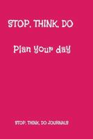 Stop, Think, Do: Plan Your Day 179899688X Book Cover