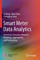 Smart Meter Data Analytics: Electricity Consumer Behavior Modeling, Aggregation, and Forecasting 9811526265 Book Cover