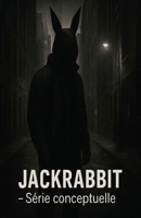Jackrabbit – Série conceptuelle (French Edition) B0F9XB9ZPH Book Cover