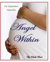 Angel Within: For Expectant Families 1503005135 Book Cover