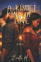 A Kismet Kind Of Love: A Novel B0GQ44QZSX Book Cover