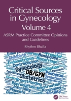 Critical Sources in Gynecology, Volume 4: ASRM Practice Committee Opinions and Guidelines 1041095716 Book Cover