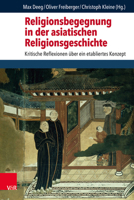 Religionsbegegnung in der asiatischen Religionsgeschichte: Kritische Reflexionen uber ein etabliertes Konzept (Critical Studies in Religion/Religionswissenschaft (CSRRW), 12) 3525571348 Book Cover