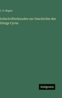 Keilschrifturkunden zur Geschichte des Königs Cyrus 3368464175 Book Cover