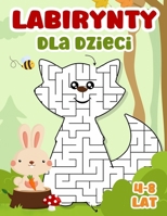 Labirynty Dla Dzieci - 76 Latwych i Srednio Trudnych Labiryntów o Róznych Ksztaltach: Ksiazeczka Aktywnosci z Labiryntami, Idealny Prezent dla Dzieci w Wieku 4-8 Lat (Polish Edition) B0CMQQFXRY Book Cover