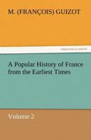 The History of France from the Earliest Times to the Year 1789. Vol. 2. 1518672655 Book Cover